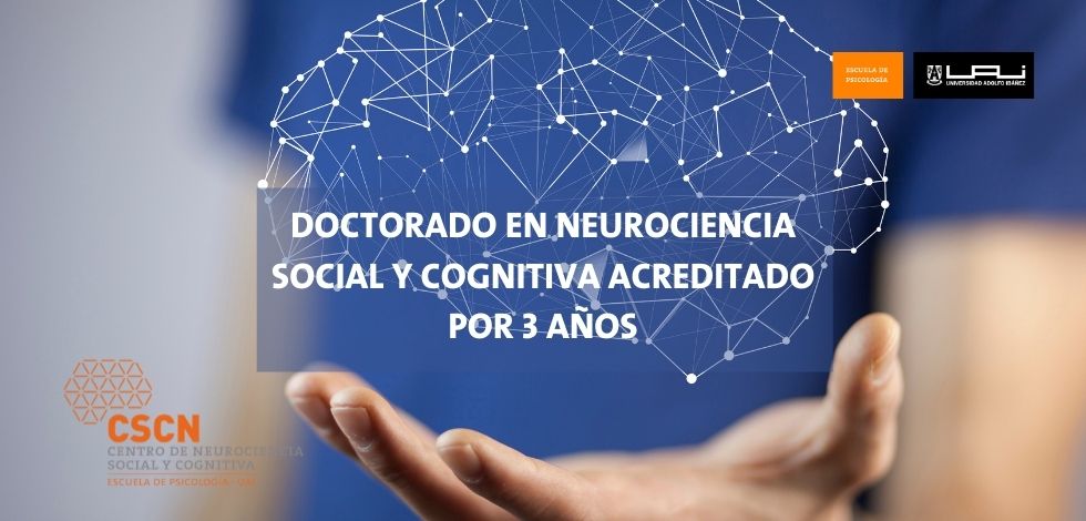 Por el máximo periodo: Doctorado en Neurociencia Social y Cognitiva es acreditado por la CNA